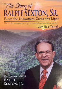 The Story of Dr. Ralph Sexton Senior "From the Mountains Came the Light"